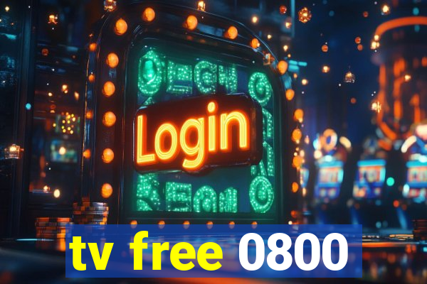 tv free 0800